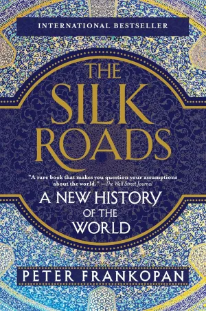 The Silk Roads: A New History of the World Paperback  March 7, 2017